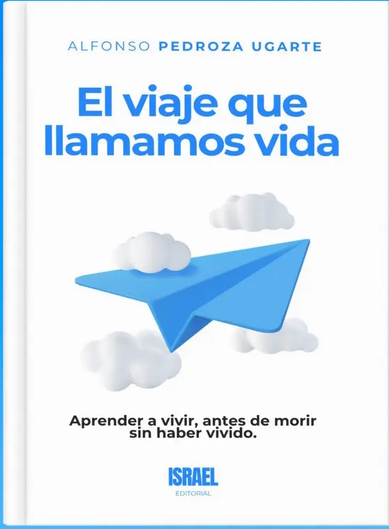 Portada del libro El viaje que llamamos vida, de Alfonso Pedroza Ugarte
